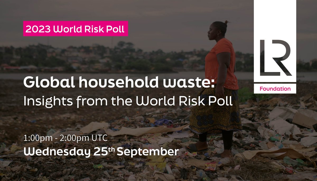 LR_Foundation's tweet photo. On Sept 25th, we are hosting a free #webinar: ‘Global household waste: insights from the #WorldRiskPoll’. Register now to hear how governments, practitioners and NGOs can use Poll data to make #WasteManagement safer and more #sustainable around the world. https://t.co/VzoOaNzDAu https://t.co/L9Z9Pqg7X4