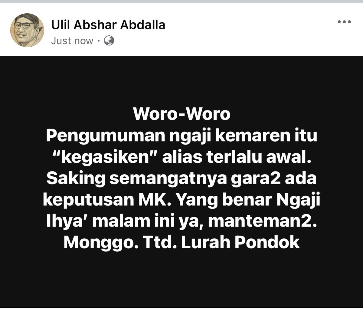 Pengumuman ngaji kemaren terlalu awal. Ngajinya malam ini, manteman.