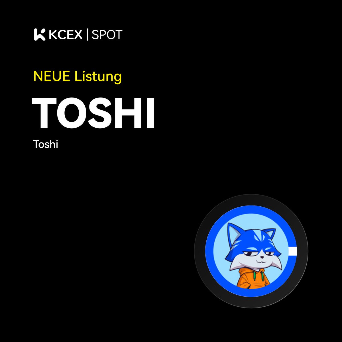 #KCEX Ankündigung neuer Notierung 🚀

Entfesseln Sie die Macht von
@Toshi_base
($TOSHI) auf KCEX, jetzt für Spot-Trading verfügbar!

Handelspaar: $TOSHI/USDT
💼 Einzahlungen: Jetzt live
⏰ Spot-Trading beginnt: 22.08.2024 8:00 (UTC)