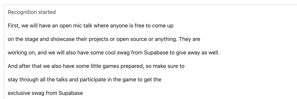 evaluating <a href="/Speechmatics/">Speechmatics</a> for live event transcription… gotta give shoutout to them for correctly recognizing names like <a href="/supabase/">Supabase</a> and other technical terms without any prior context or custom vocabulary.