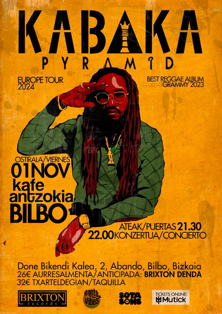 01.11.2024
KABAKA PYRAMID
<a href="/kafeantzokia/">Kafe Antzokia</a>  - #BILBAO - 21:00
Anticipada / Aurresalmenta: 26 € (primeras 50 entradas / lehen 50 sarrerak: 20 €) Brixton Denda, mutick.com
Taquilla /Txarteldegian: 32 €

<a href="/Kabakapyramid/">The Kalling</a> #Reggae 

@