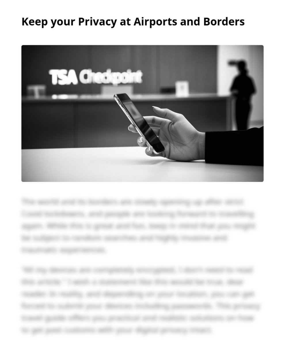 I've just wrote a FULL GUIDE on Privacy at Airports and Borders checks.

OpSec, from basics to extreme measurements.
 
RT &amp; Comment "TSA" and I'll DM you a link where I'll be dropping it.

Must follow so I can DM.