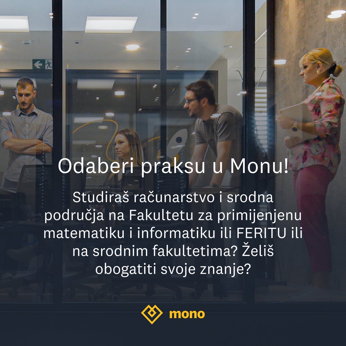 Bliži se akademska godina i novi izazovi! 🚀 

Razmišljaš o praksi u Monu? Prijavi se do 28.8., praksa kreće 2.9. i traje 5 tjedana. Nauči C#, .NET, React, Git, SQL i još mnogo toga. 

Uspješan završetak donosi priliku za posao! 

Više info: bit.ly/MonoStudenti