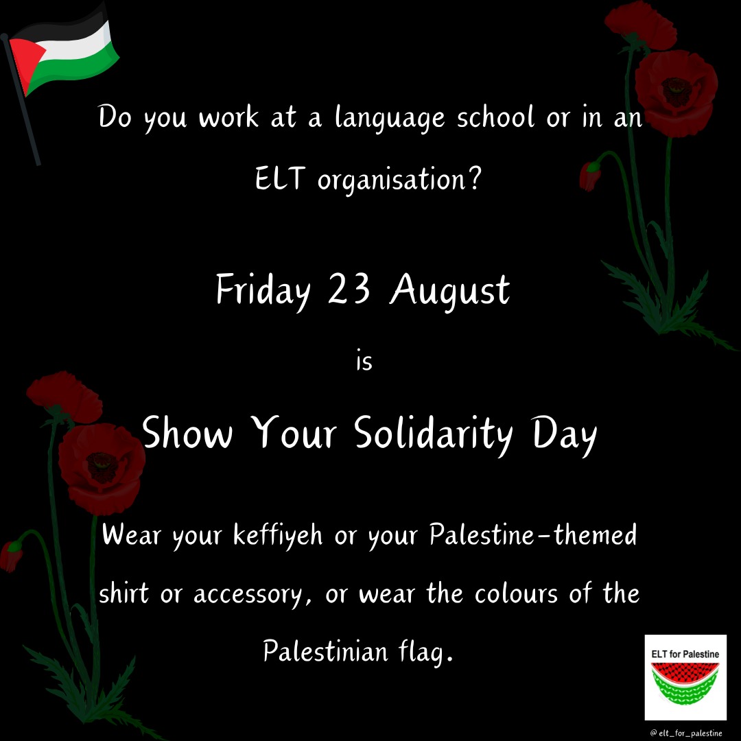 Get out your Keffiyehs, your badges, and your red, white, black, and green! Join #ELT4Palestine in showing your #solidarity tomorrow!

Encourage your workmates to do the same - and send us any pics you'd like us to share! 🍉🍉🍉

<a href="/ELGazette/">EL Gazette (English Language Gazette)</a> <a href="/EapForSJ/">EAP for Social Justice 🧡</a> <a href="/WOCinELT/">Women of Color in ELT</a> <a href="/ChickESOL/">ChickESOL 🧡</a>