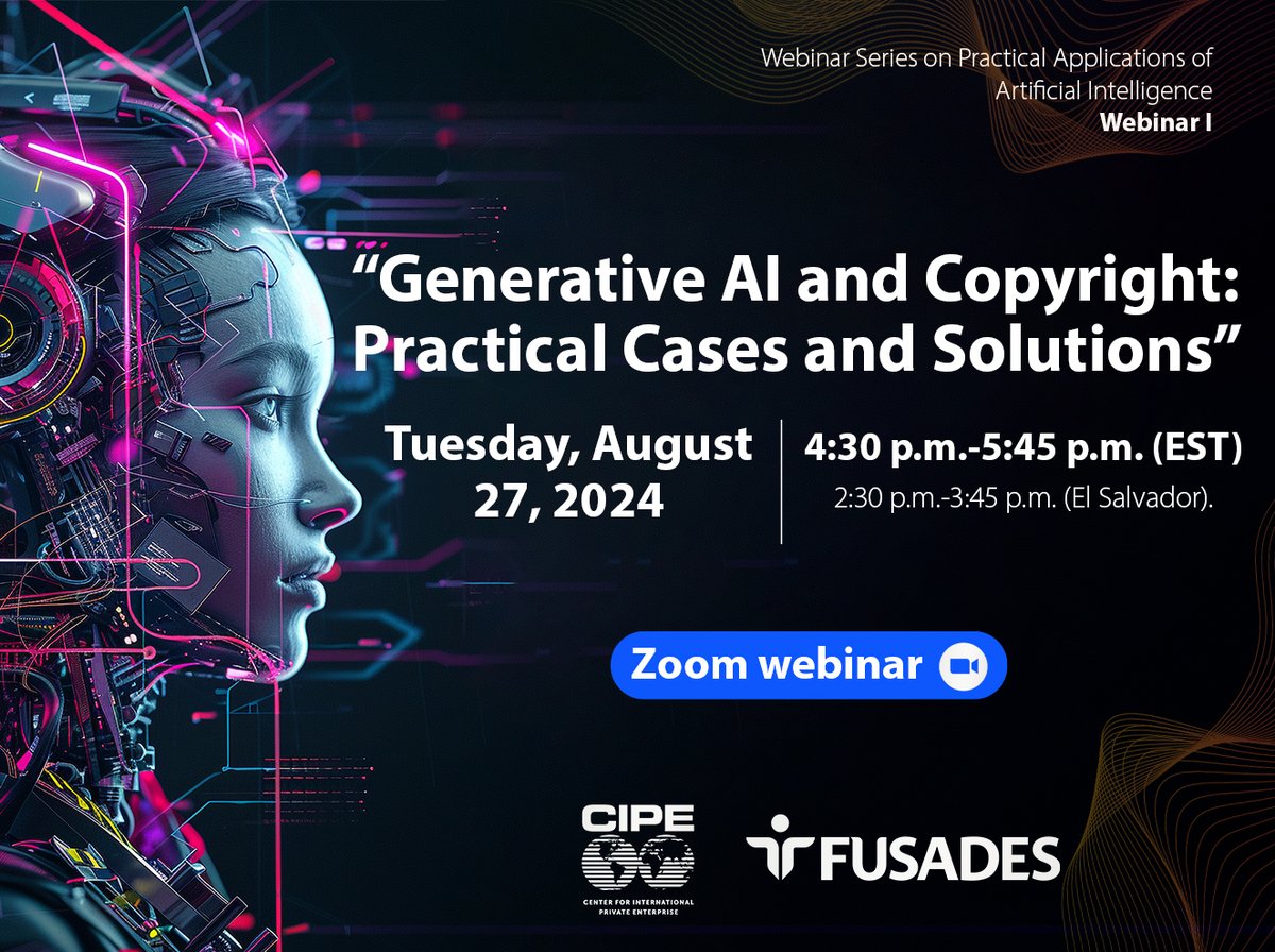 Are you interested in learning how to leverage generative #AI for your business but unsure how it impacts copyright?

Don’t miss the series of webinars on artificial intelligence on Aug 27, organized by @CIPE_LAC and @FUSADES, and facilitated by national and international