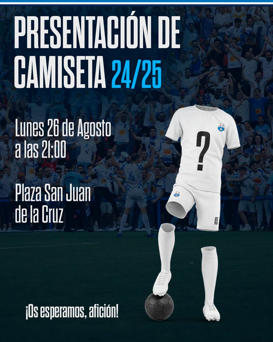 ✅ PRESENTAMOS NUESTRA CAMISETA

Os esperamos este lunes 26 a las 21:00, en la Plaza de San Juan de la Cruz, para la presentación de la nueva equipación de esta temporada 24/25.

¡No te lo puedes perder!

⚔🔵⚪