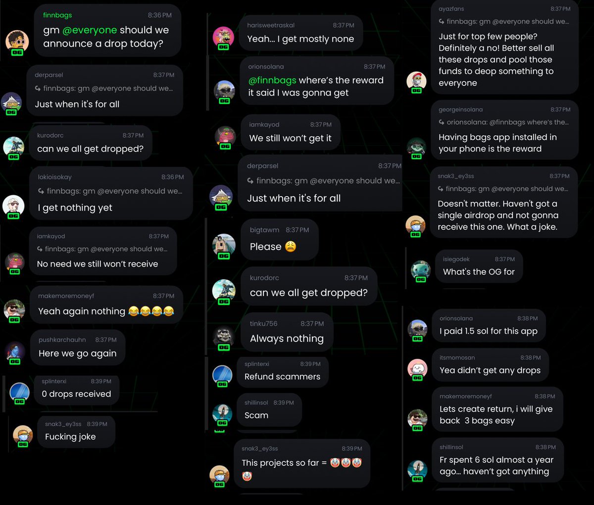 This is the current situation inside <a href="/BagsApp/">BAGS</a> beta.  <a href="/finnbags/">FINN</a> makes an announcement and these are the answers. 

I bought 10 OG cards and havent received anything for the last ~3 months. 

They say we should spend more time in the chat but its full of spam and nothing