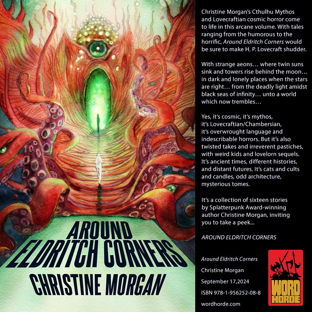 Around Eldritch Corners, the new collection of 16 cosmic horror stories by Splatterpunk Award-winner @CMorganAuthor is coming September 17 to independent booksellers everywhere, and most online retailers. Preorder from us &amp; get a signed bookplate &amp; ebook.

wordhorde.com/books/around-e…