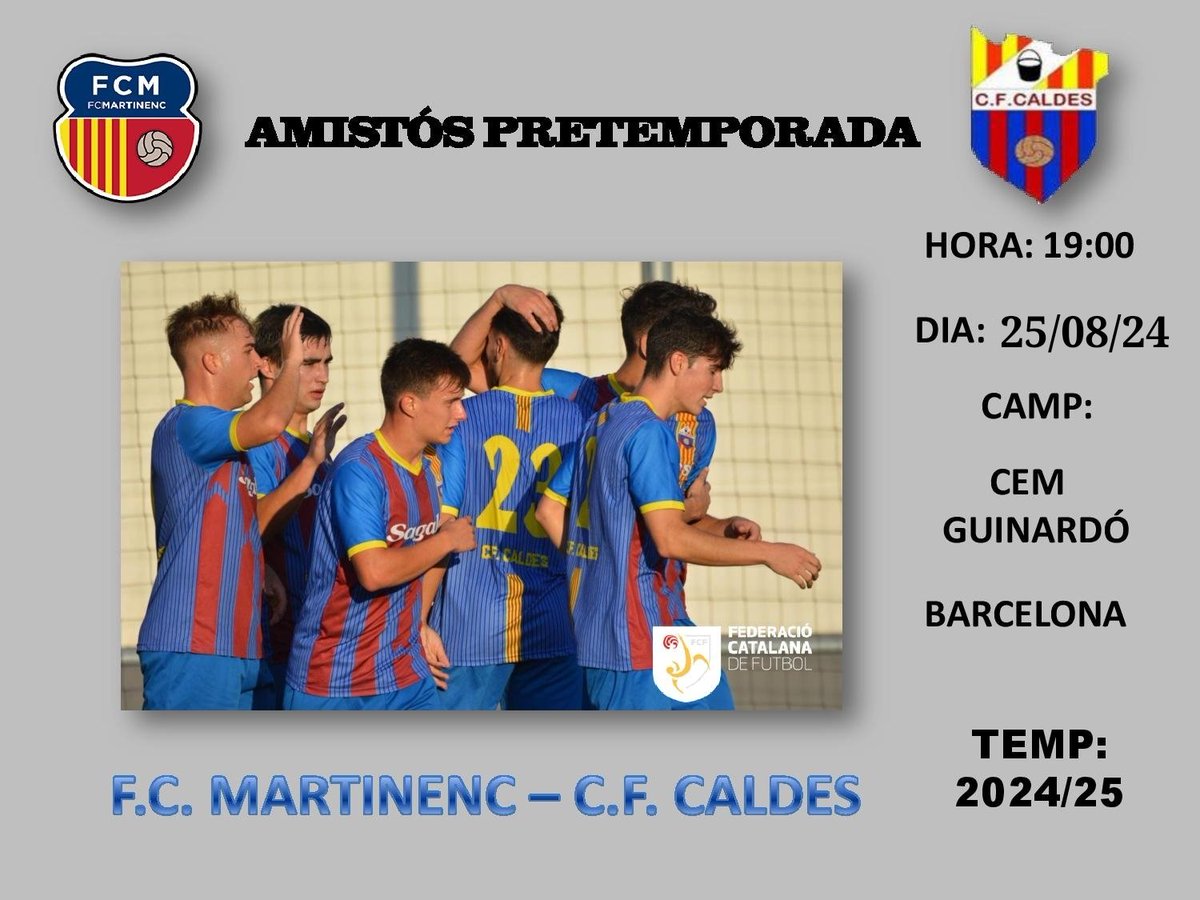 C.F.Caldes (@cfcaldes) on Twitter photo Arriba una nova temporada!!!Ja tenim ganes de fútbol primer partit de pretemporada del nostre primer equip <a href="/cfcaldes/">C.F.Caldes</a> a casa del <a href="/martinenc/">FC Martinenc</a>
⚽️⚽️⚽️💪⚽️⚽️⚽️
Lloc: Barcelona.
Camp: CEM Guinardó.
Dia: 25/08/24 (Diumenge)
Hora: 19:00
PRETEMPORADA 24/25
1 Cat.
<a href="/PuntValles/">Punt Vallès</a> Arriba una nova temporada!!!Ja tenim ganes de fútbol primer partit de pretemporada del nostre primer equip <a href="/cfcaldes/">C.F.Caldes</a> a casa del <a href="/martinenc/">FC Martinenc</a>
⚽️⚽️⚽️💪⚽️⚽️⚽️
Lloc: Barcelona.
Camp: CEM Guinardó.
Dia: 25/08/24 (Diumenge)
Hora: 19:00
PRETEMPORADA 24/25
1 Cat.
<a href="/PuntValles/">Punt Vallès</a>