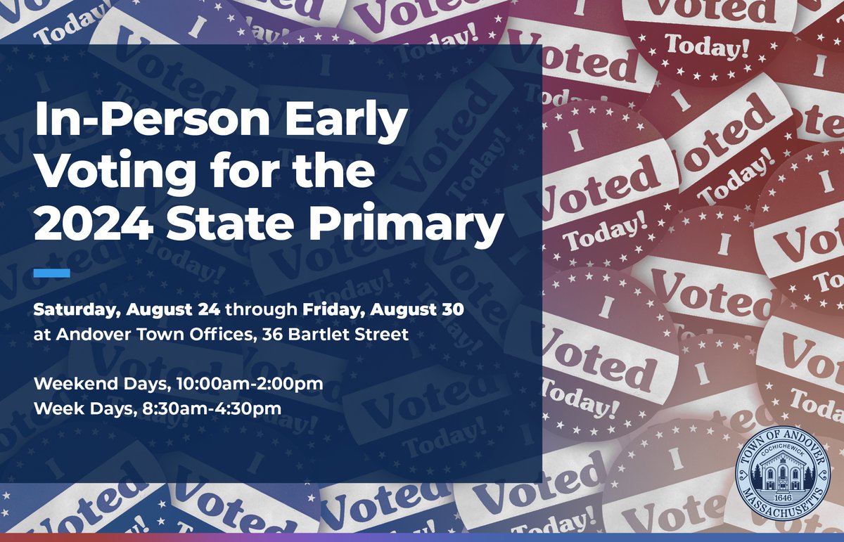 In-person early voting for the 2024 State Primary Election begin this weekend, on Saturday 8/24, and will be offered daily through Friday, 8/30. All in-person early voting hours will be held at  Town Offices, located at 36 Bartlet Street.

More details: andoverma.gov/elections