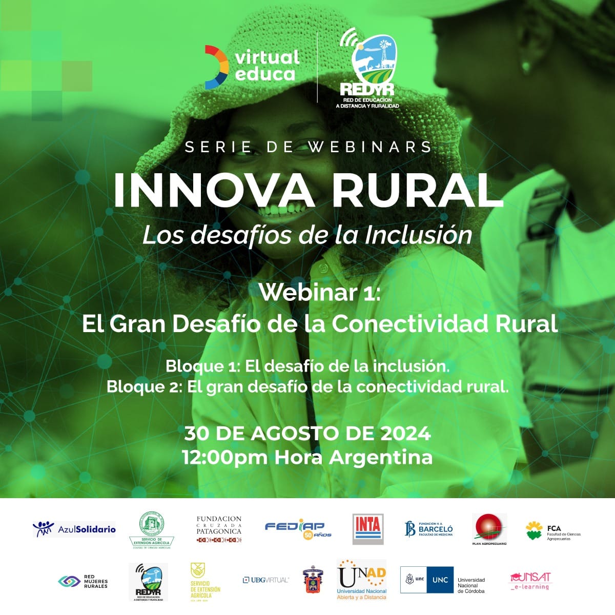 ¡Para agendar!
📶Serie de Webinars - INNOVA RURAL
✔️Los desafíos de la inclusión

🗓️30/8⏰12hs📌YouTube
Webinar 1 - El gran desafío de la conectividad rural
✍️ℹ️👉🔗acortar.link/0cwMds

<a href="/virtualeduca/">Virtual Educa</a> #REDYR <a href="/InfoFediap/">FEDIAP Educación Agraria</a> <a href="/intaargentina/">INTA</a> <a href="/Fundbarcelo/">Fundación Barceló</a> <a href="/agronomiaUNC/">Facultad de Ciencias Agropecuarias UNCordoba</a> <a href="/redmrurales/">Red Mujeres Rurales</a>...