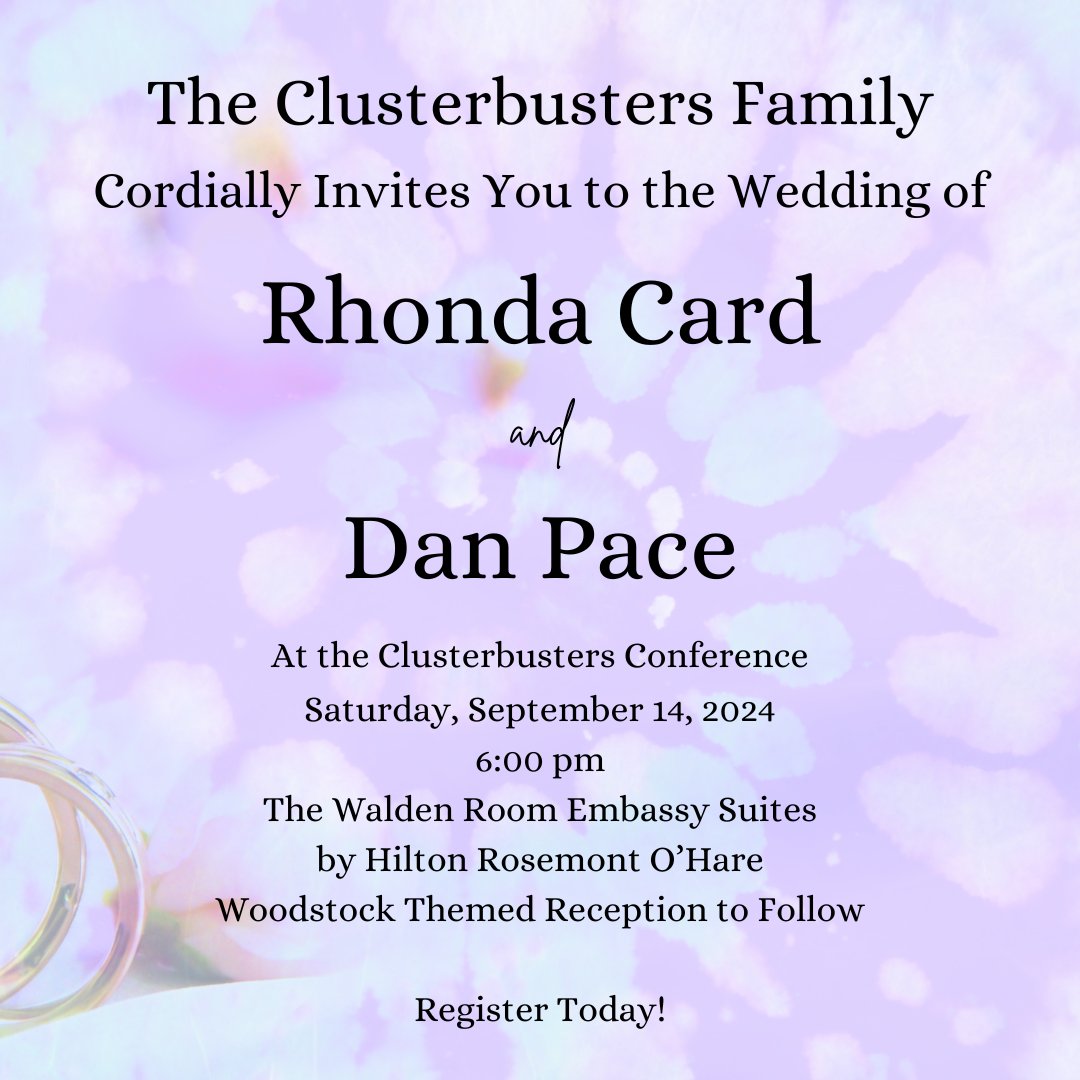Cluster_buster's tweet image. The Clusterbusters family cordially invites you to the wedding of Rhonda Card &amp;amp; Dan Pace at the 2024 Clusterbusters Conference on Saturday, September 14, 6:00 pm at the conferece hotel. Woodstock Themed Reception to follow.

More info &amp;amp; registration!
cbrosemont2024.planningpod.com