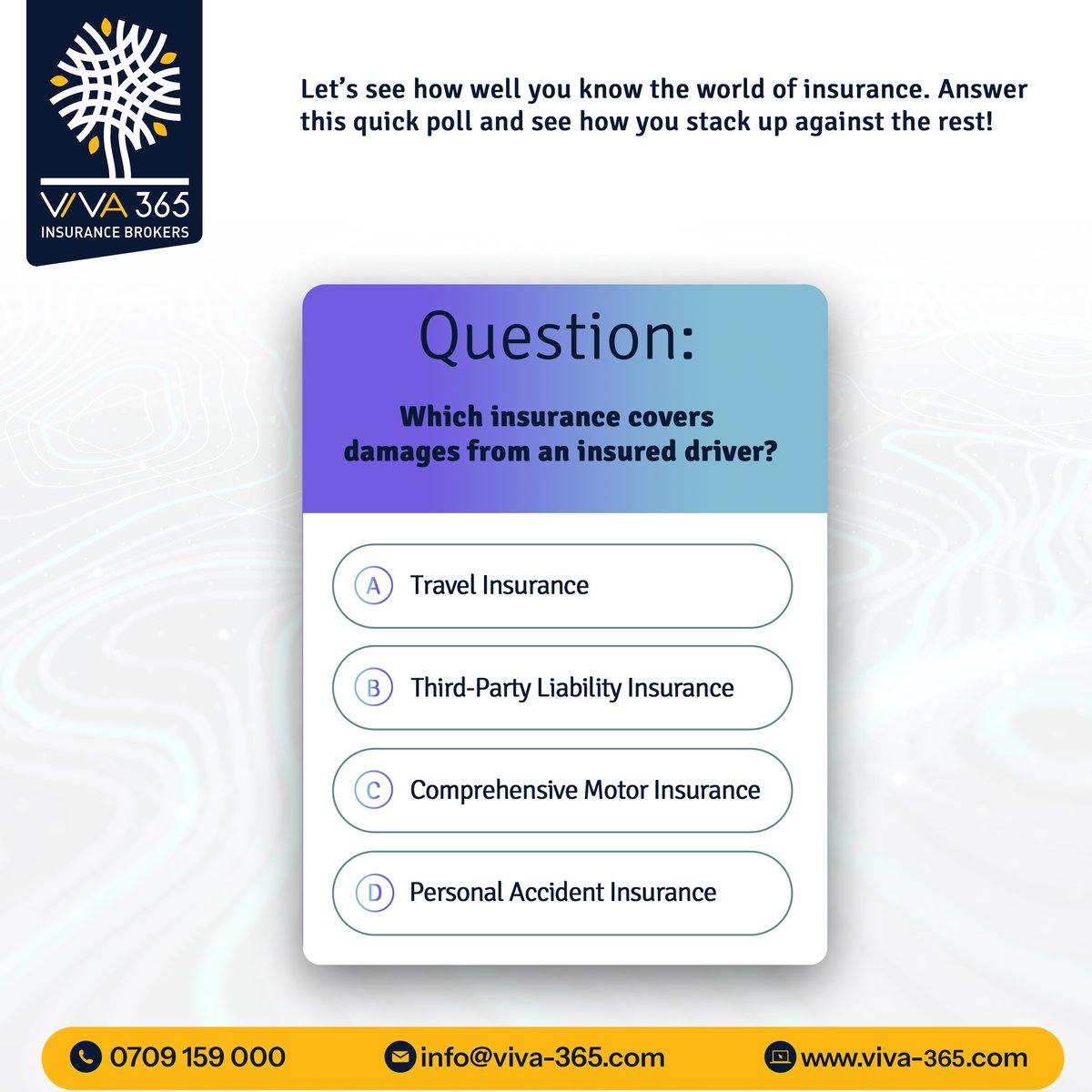 viva_365's tweet photo. Comment below and check later for the correct answer.

To get covered today; call us at 0709 159 000 or email us at info@viva-365.com.

Visit our website at https://t.co/7voDJ6hd29 for more information about our products and services.

#insurancepoll #TestYourKnowledge https://t.co/C6fUy4TE03
