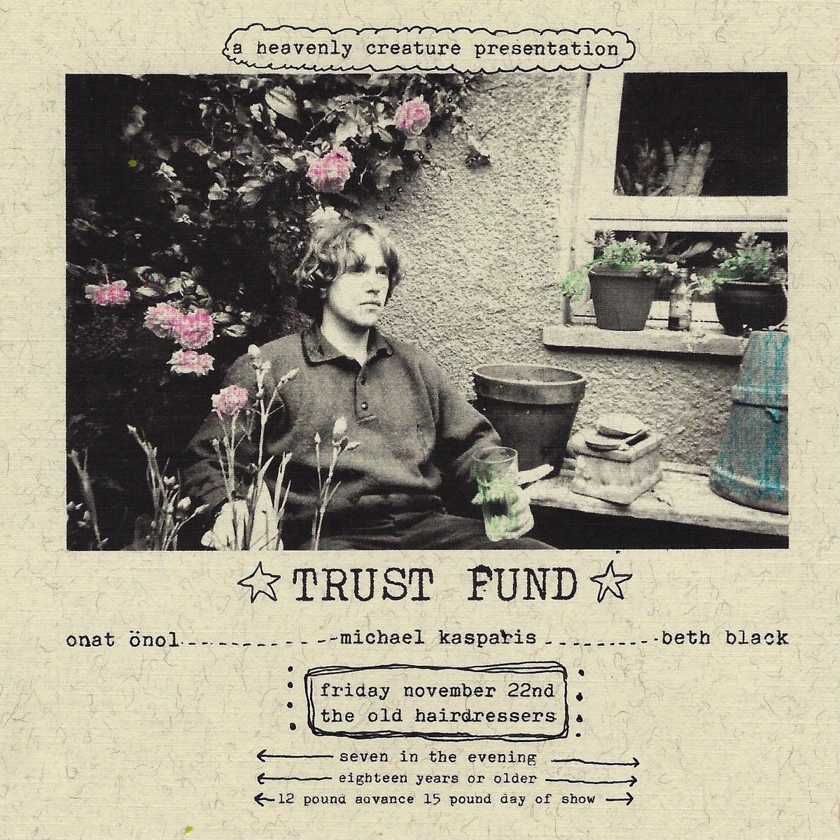 heavenly creature records (@heavenlycrecs) on Twitter photo TRIST FUND (<a href="/TRUST_FUND/">ellis (inactive - contact me elsewhere)</a>) returns to Glasgow and heavenly creature comes out of hiding (kind of)
November 22nd, Old Hairdresser’s
7pm sharp
solo support from Michael Kasparis, Onat Önol and flinch. (solo beth)
bring candles ! also, tickets: heavenlycreaturerecords.bigcartel.com/product/trust-… TRIST FUND (<a href="/TRUST_FUND/">ellis (inactive - contact me elsewhere)</a>) returns to Glasgow and heavenly creature comes out of hiding (kind of)
November 22nd, Old Hairdresser’s
7pm sharp
solo support from Michael Kasparis, Onat Önol and flinch. (solo beth)
bring candles ! also, tickets: heavenlycreaturerecords.bigcartel.com/product/trust-…