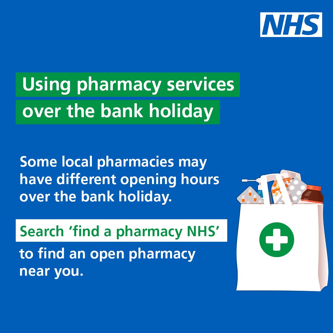 Some local pharmacies may have different opening hours over the bank holiday.

To find an open pharmacy near you, visit nhs.uk/service-search….