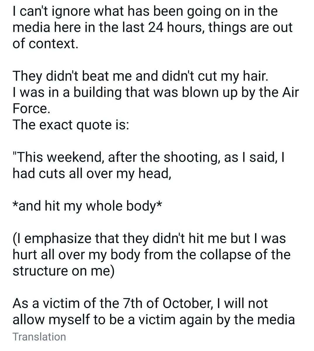 Yesterday's testimony by Noa Argamani, a freed Israeli hostage, was featured widely on Israeli media, that claimed she was beaten and abused while in captivity. An hour ago she posted a clarification on her Instagram story, saying the Israeli media basically lied about it all.