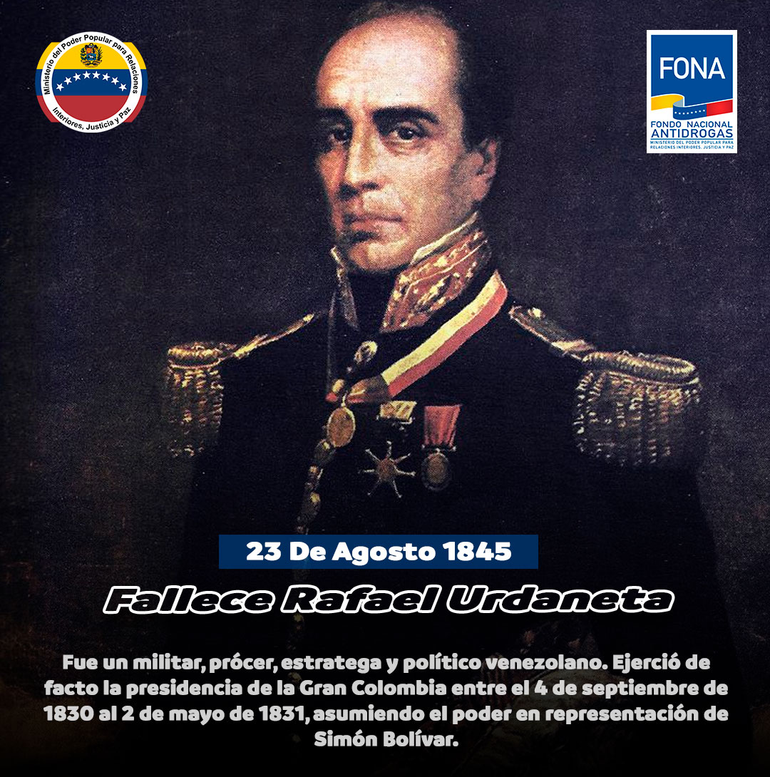 #23Ago de 1845 Fallece Rafael Urdaneta, fue un militar, prócer, estratega y político venezolano. Ejerció de facto la presidencia de la Gran Colombia entre el 4 de septiembre de 1830 al 2 de mayo de 1831, asumiendo el poder en representación de Simón Bolívar.

#ElFonaSiempreAvante