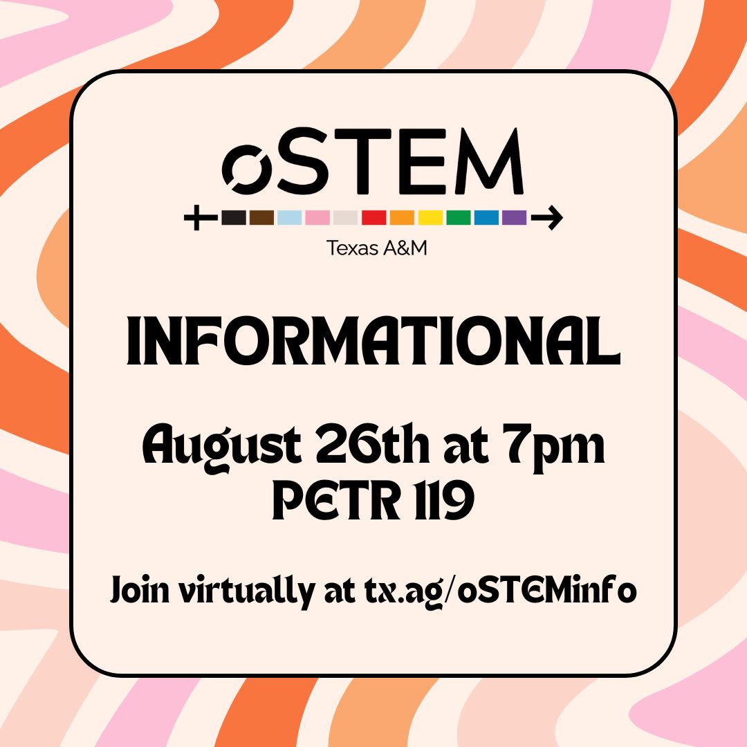 Join oSTEM for our first meeting of the semester! We will be introducing our officer team and discussing what we do as an org. It will be taking place in Peterson 119. The link to attend virtually is tx.ag/oSTEMinfo
Hope to see you there!