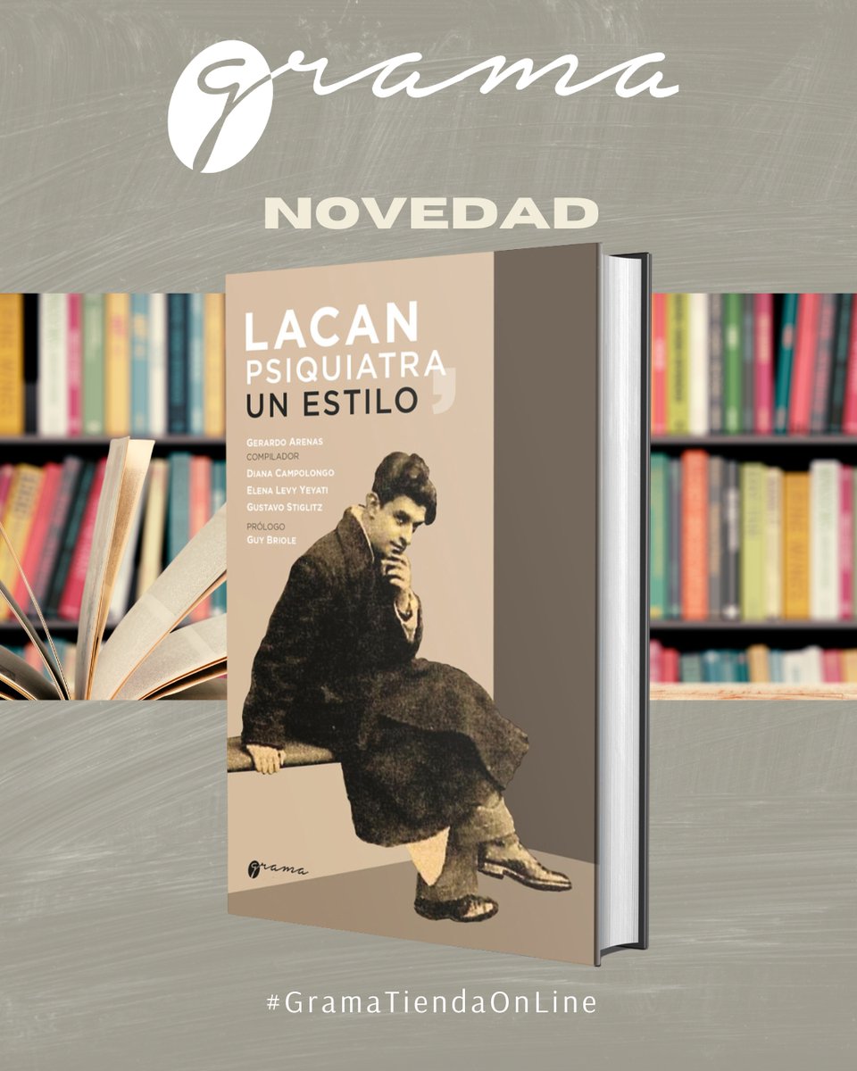 LACAN PSIQUIATRA, UN ESTILO
Gerardo Arenas (compilador), Diana Campolongo, Elena Levy Yeyati y Gustavo Stiglitz
Prólogo: Guy Briole
48 páginas
2024

gramaediciones.com.ar/productos/laca…