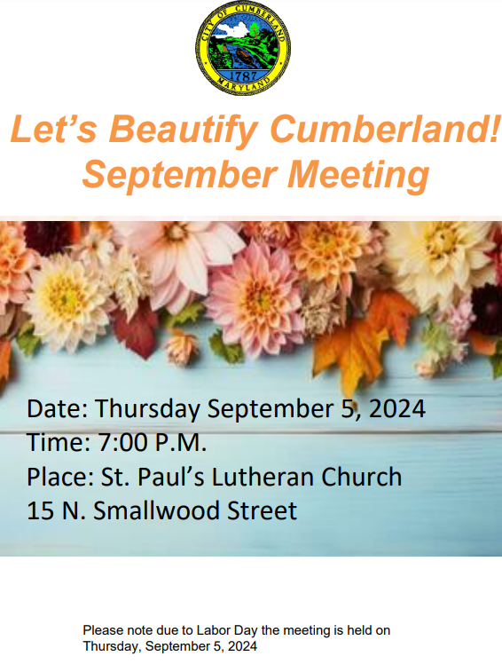 Announcing the September Let's Beautify Cumberland meeting:

Thursday, September 5, 2024 at 7:00 P.M.

St. Paul's Lutheran Church
15 N. Smallwood Street
Cumberland, MD 21502

All Purpose Room (door off of parking lot)
