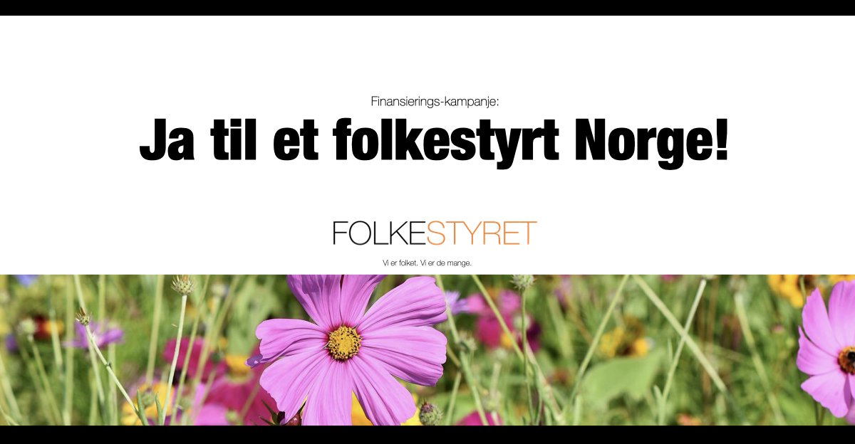 Ja til et folkestyrt Norge! Men hvor går veien videre?
FOLKESTYRET står ved et viktig veiskille og trenger deg for å komme videre. Vi vil gjerne høre hva du tenker! 
Stem frem ditt prioriterte veivalg i pollen og støtt kampanjen for et folkestyrt Norge:
spleis.no/project/381453