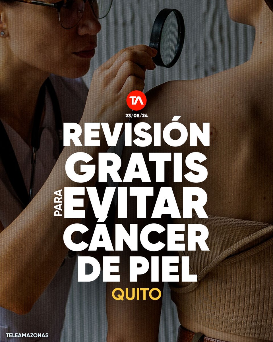 teleamazonasec's tweet photo. #QUTO | Revisiones gratuitas para evitar cáncer de piel se realizarán este sábado 24 y domingo 25 de agosto. Hora, lugar... 👉 https://t.co/4uifFBCbqi https://t.co/l90fq2Tpm9