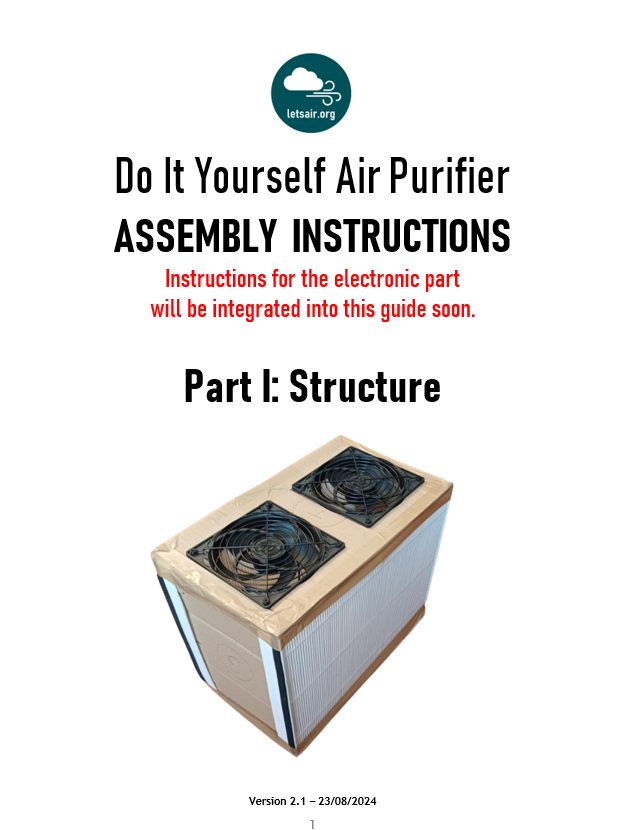 The assembly instructions is now online at: letsair.org/diy

Instructions for the electronic part will be integrated into this guide soon. 

Remarks and comments are welcome. 

#ladiyap