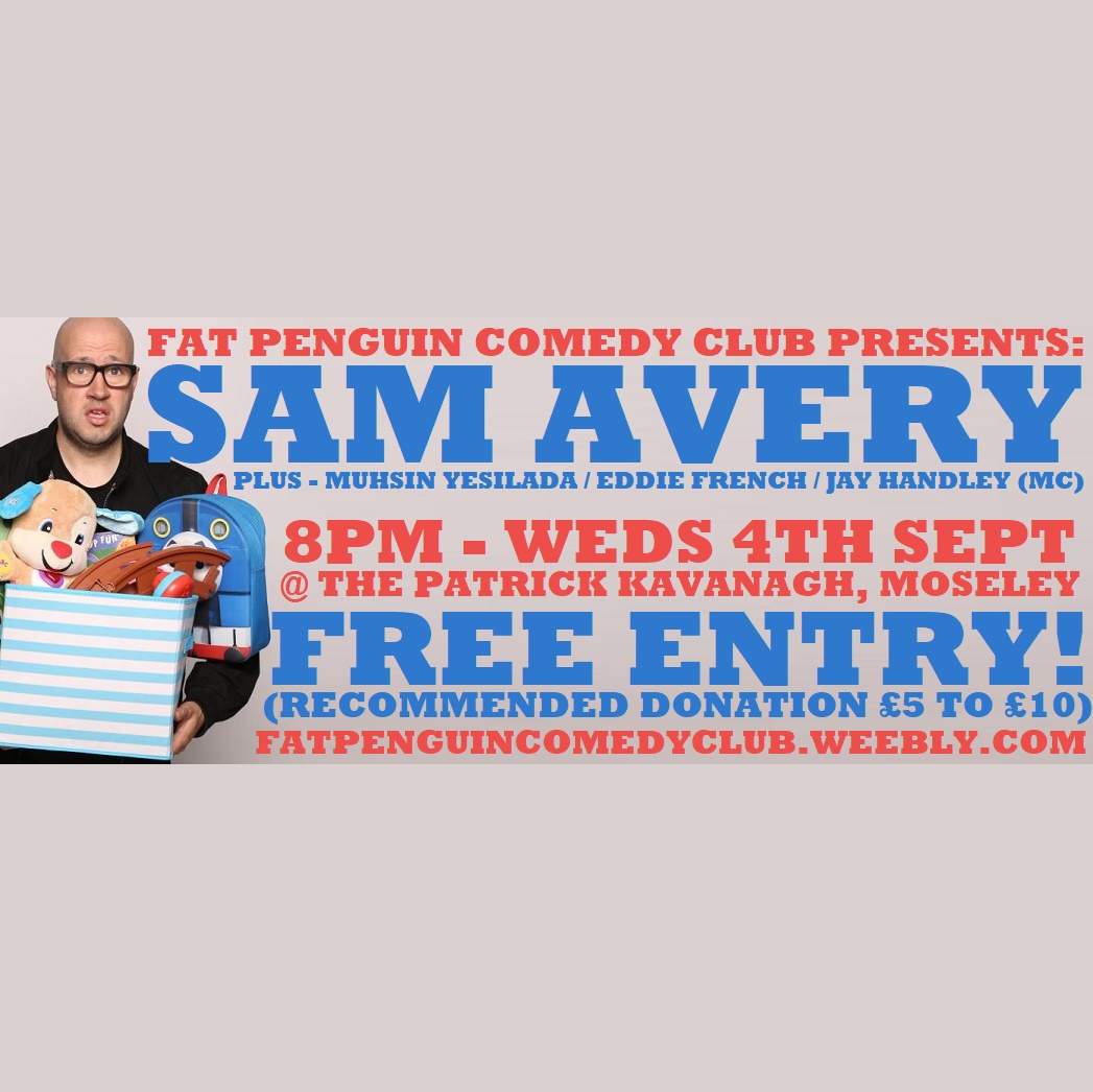 Fat Penguin Comedy Club (@thatfatpenguin) on Twitter photo WE'RE BACK!!!
8PM WEDS 4TH SEPT!
<a href="/patkavs/">Patrick Kavanagh</a> #moseley #birmingham
#westmidlands
Hosted by <a href="/JayWHandley/">Jay Handley</a>
Headline set from <a href="/sam__avery/">Sam Avery</a>
Support from Muhsin Yesilada & Eddie French!
#FreeEntry !
(Rec. Donation £5 to £10)
100% #crowdfunbded 100% #nonprofit
#birminghamevents WE'RE BACK!!!
8PM WEDS 4TH SEPT!
<a href="/patkavs/">Patrick Kavanagh</a> #moseley #birmingham
#westmidlands
Hosted by <a href="/JayWHandley/">Jay Handley</a>
Headline set from <a href="/sam__avery/">Sam Avery</a>
Support from Muhsin Yesilada & Eddie French!
#FreeEntry !
(Rec. Donation £5 to £10)
100% #crowdfunbded 100% #nonprofit
#birminghamevents