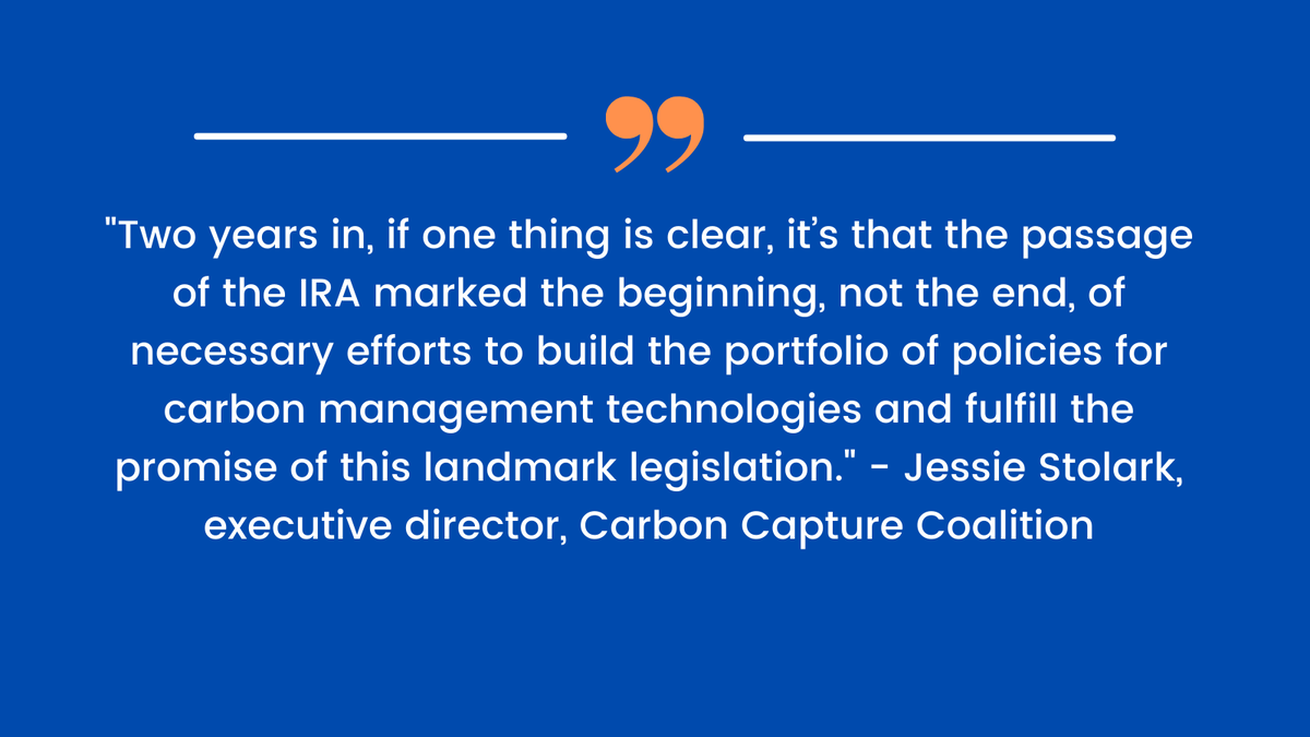 The 2nd anniversary of the #InflationReductionAct last week provides a great opportunity to consider the impact of this landmark legislation on #carbonmanagement technologies and what's next. 

Read Coalition ED @Stolark's  thoughts in this blog post: carboncapturecoalition.org/two-years-afte…