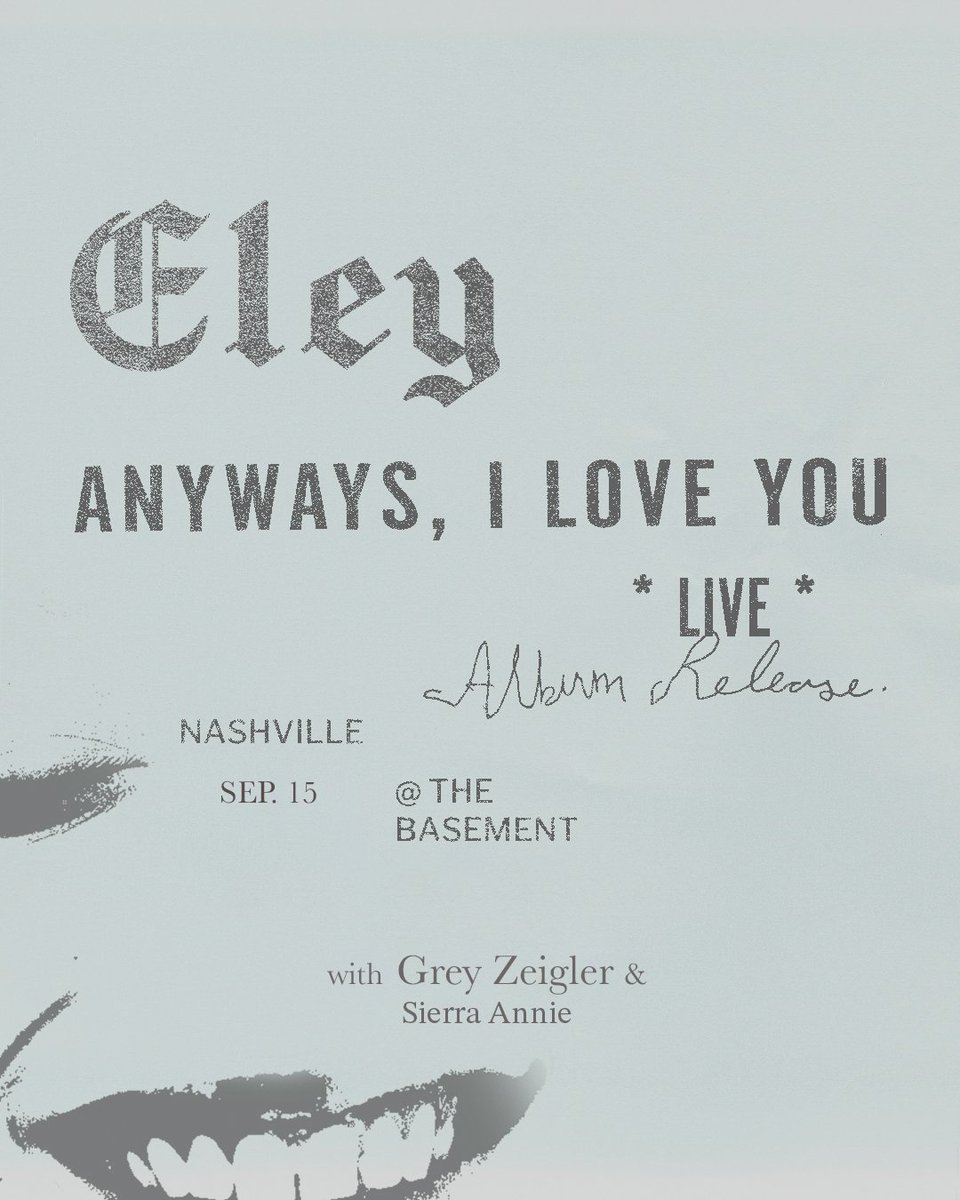 JUST ANNOUNCED!! <a href="/actueley/">E L E Y</a> will be in the house on September 15th with Grey Zeigler and <a href="/sierraxannie/">SIERRA ANNIE</a>. Get tickets at thebasementnashville.com