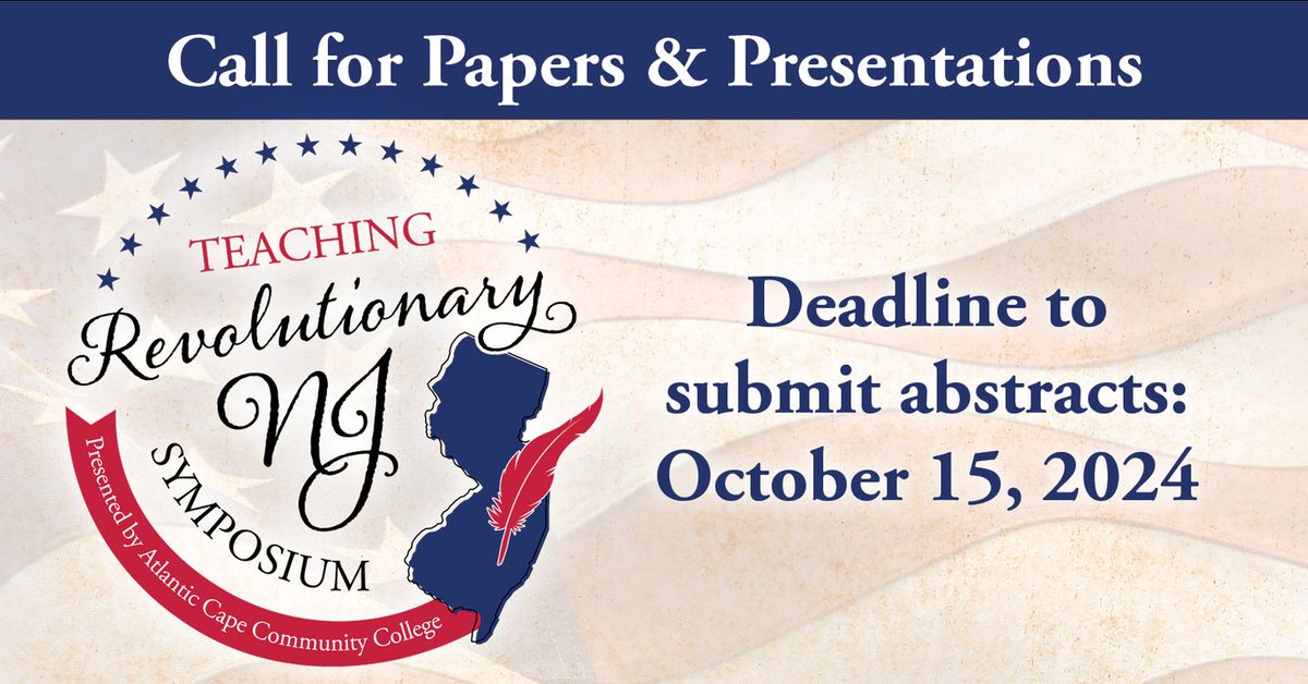atlanticcape's tweet photo. Atlantic Cape is calling for papers and presentations for the **Teaching Revolutionary NJ Symposium** on May 23, 2025! Revolutionary-era scholars and history educators can submit abstracts for a 30-minute presentation by Oct 15, 2024. Details: https://t.co/csVJXW5ONC. https://t.co/6NfOzKnWPZ
