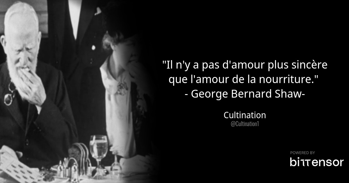 Illustration of @Cultination1's original tweet displaying their profile picture and the text: "Il n’y a pas d’amour plus sincère que l’amour de la nourriture." - George Bernard Shaw-