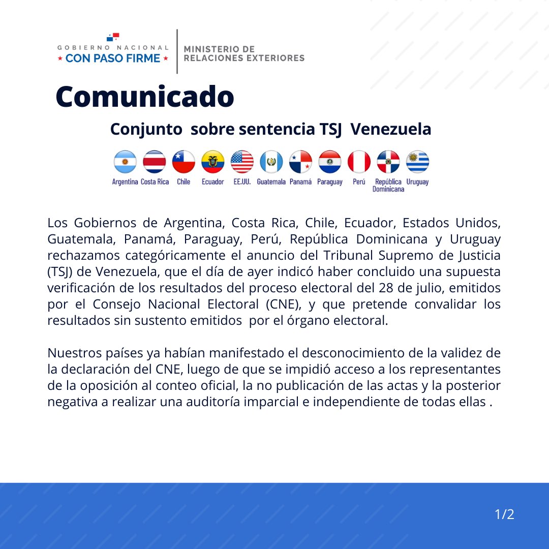 La Cancillería de Panamá comunica que los Gobiernos de Argentina, Costa Rica, Chile, Ecuador, EEUU, Guatemala, Panamá, Paraguay, Perú, República Dominicana y Uruguay rechazan el anuncio que hizo el TSJ de Venezuela sobre la conclusión de verificación de resultados electores
