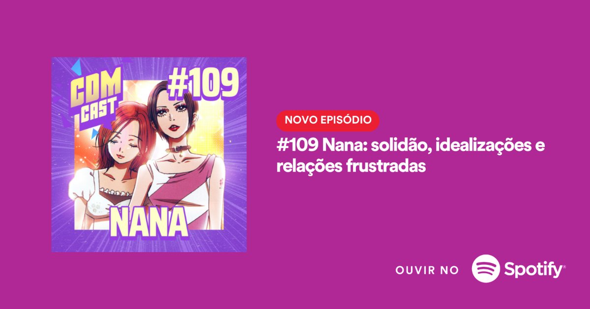 🎙️ NO AR!

Coitadolandia, infâncias difíceis, chifres, amores de pika, maternidade e personagens multicamadas.

NANA NO CDM CAST!
🟢OUÇA JÁ: spoti.fi/3z37nRI