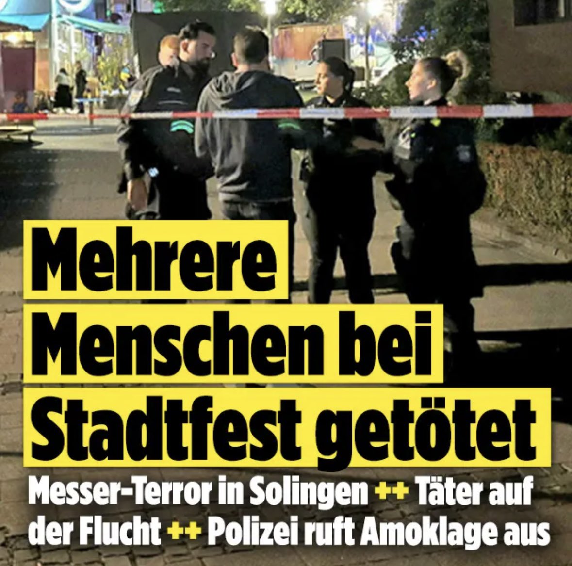 „Der laut Zeugenaussagen arabisch aussehende
Täter ist auf der Flucht.“