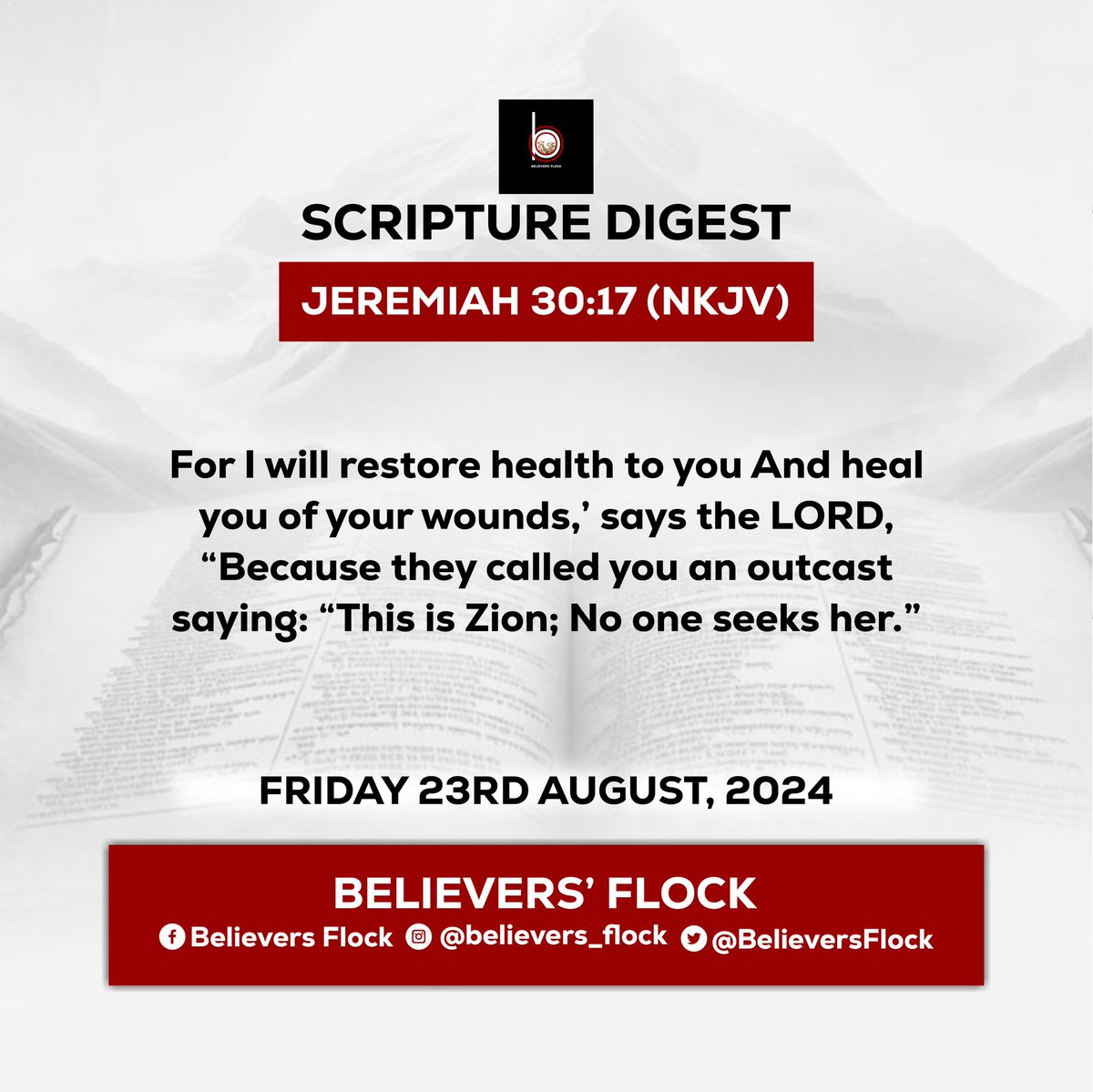 Believersflock's tweet photo. Jeremiah 30:17 - For I will restore health to you And heal you of your wounds,’ says the Lord, ‘Because they called you an outcast saying: “This is Zion; No one seeks her.” (NKJV)
#Dailyscripturedigest
#Jeremiah30;17
#NKJV
#NKJVBIble
#Friday.23.08.2024
#believersflock https://t.co/N1Uw7lTLpg