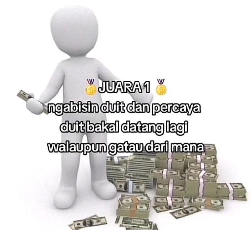 Juara 1 yakin rejeki pasti ngalir deres :/