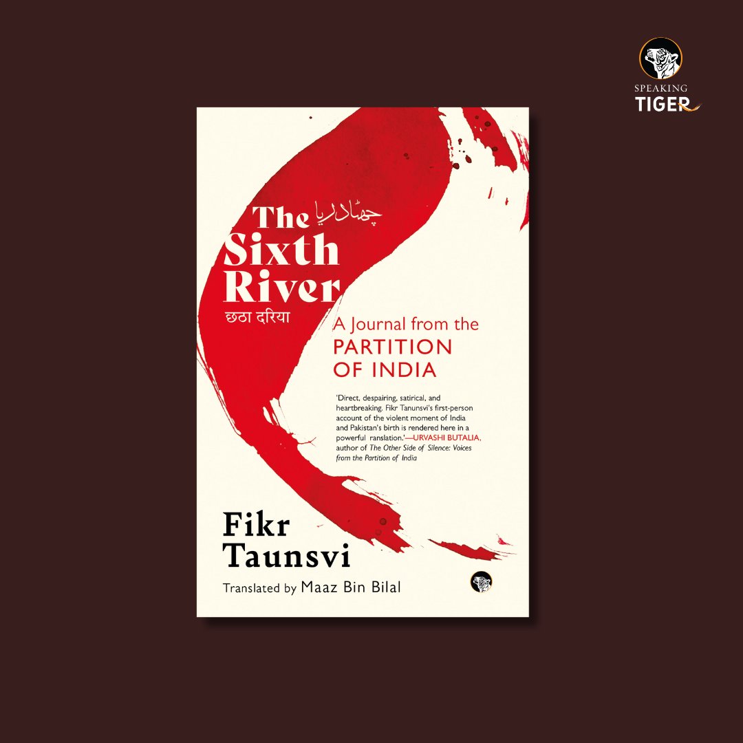 speakingtiger14's tweet photo. #AugustRelease | Powerful, ironic and deeply harrowing, The Sixth River by Fikr Taunsvi is an invaluable account of the Partition. This brilliant translation by @Maazme comes back in an all-new paperback edition!  

Soon in stores offline and online. @HarperCollinsIN https://t.co/23P80H0LrW
