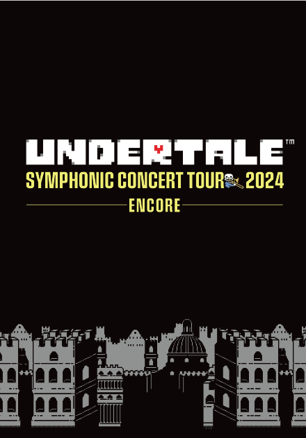 UNDERTALE SYMPHONIC CONCERT 2024 アンダーテール UNDERTALE SYMPHONIC CONCERT TOUR 2024 -EXTENDED- | 日本