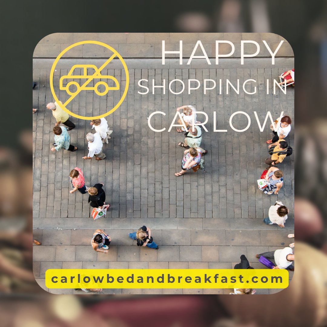 Making ‘Carlow Great Again’! Carlow’s most popular shopping street Lower Tullow St will remain pedestrianised from 11am – 5pm every Saturday until the end of September. Enjoy the buzz, the atmosphere &amp; the last of the summer sales, all within a few minutes walk of our B&amp;B