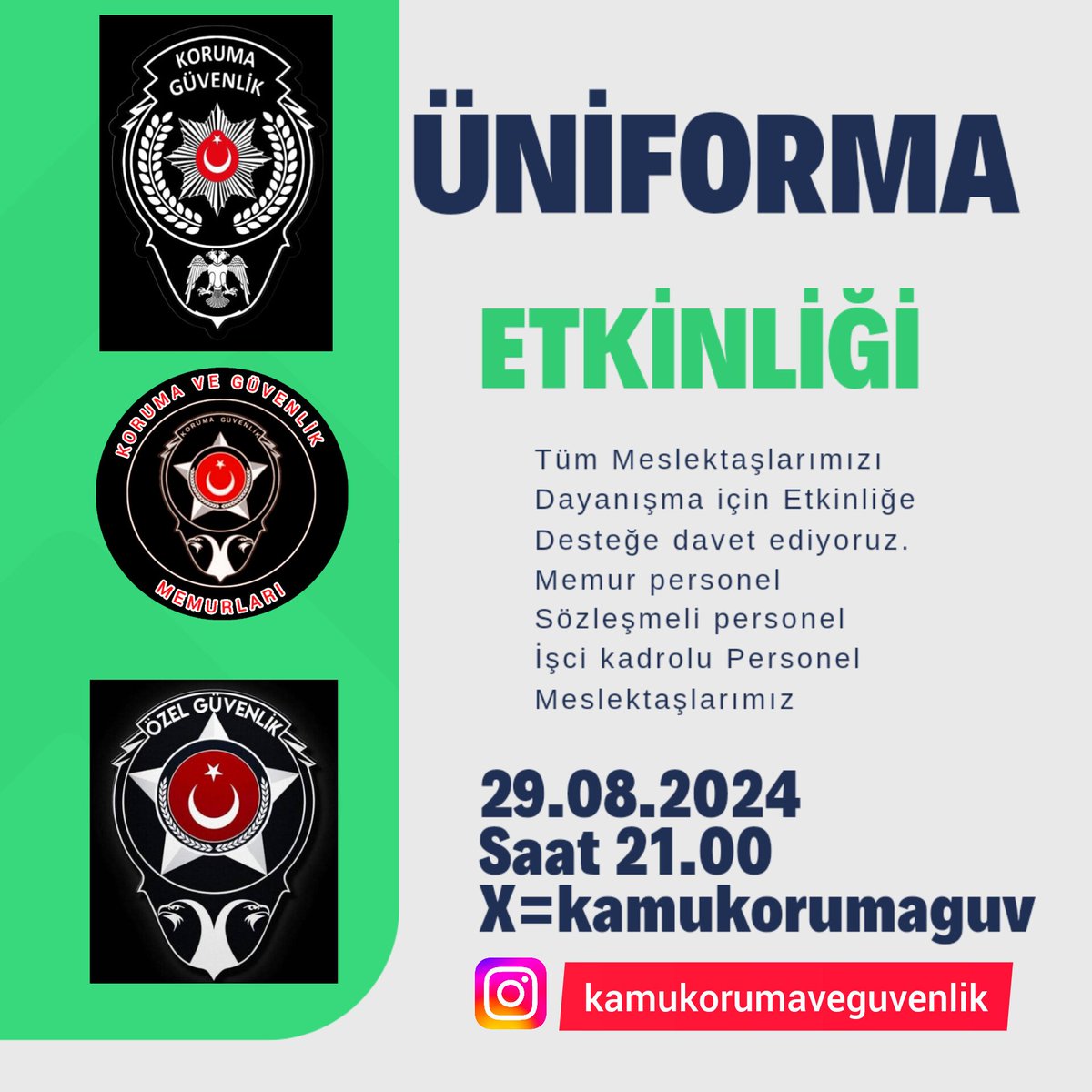 "Koruma ve Güvenlik Memurları olarak sesimizi duyurmak için 29 Ağustos'ta saat 21.00'de üniforma etkinliğinde buluşuyoruz! Sendika, STK ve tüm meslektaşlarımızı dayanışmaya davet ediyoruz. Birlikte daha güçlüyüz! Katılımınız bizim için çok değerli.
#KorumaGüvenlik #ozelguvenlik