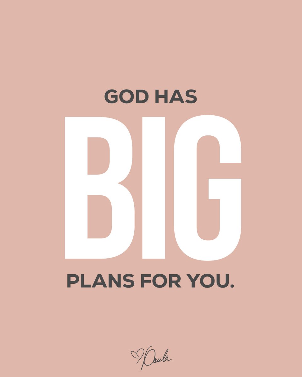 God has BIG plans for you... They are to prosper and give you His intended end!