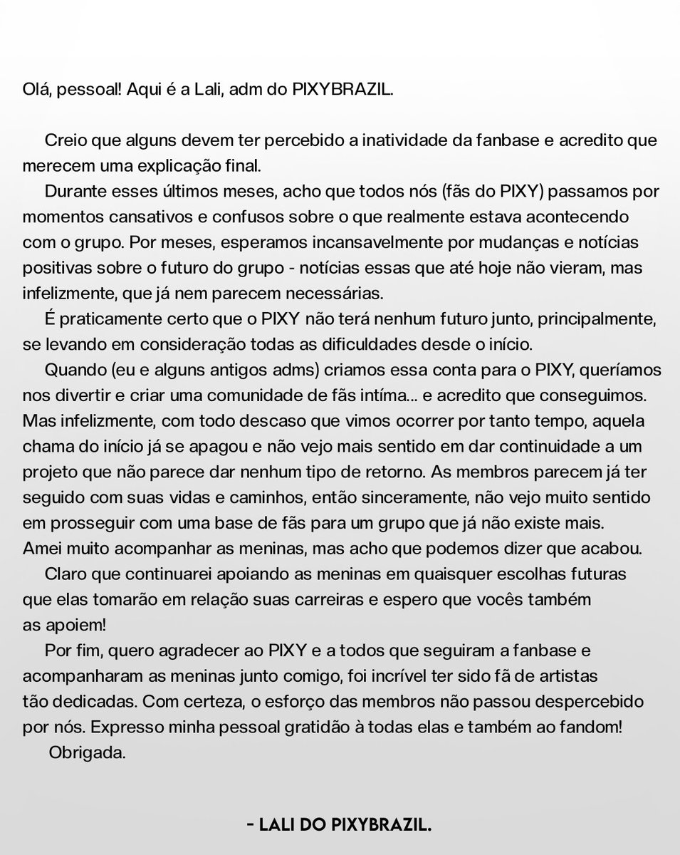 PIXYBRAZIL's tweet photo. Após 3 anos com a fanbase, chegou a hora de encerrar. 🤍

Com tudo que ocorreu nos últimos meses até agora, creio que podemos supor que não há um futuro para o grupo. Com as membros seguindo suas próprias vidas, chegou a hora de seguirmos com a nossa também.

É isso, obrigada! 🤍 https://t.co/HTrTrVtwFG