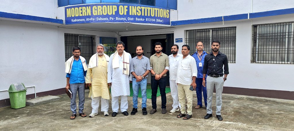 मॉडर्न ग्रुप ऑफ इंस्टिट्यूशन्स 
कूड्रोमोर, डहुवा, बोसी, बांका 
में अवस्थित मॉडर्न ग्रुप ऑफ इंस्टिट्यूशन्स में कॉलेज के चेयरमैन  नदीम अख्तर एवं डायरेक्टर मो. सरफराज अंसारी से मिले