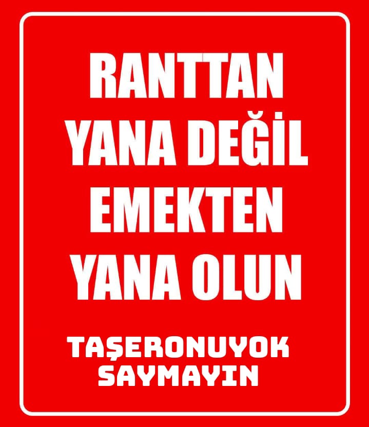 TaşeronuYok Saymayın
Taşeronun elinden nezaman tutcaksınız