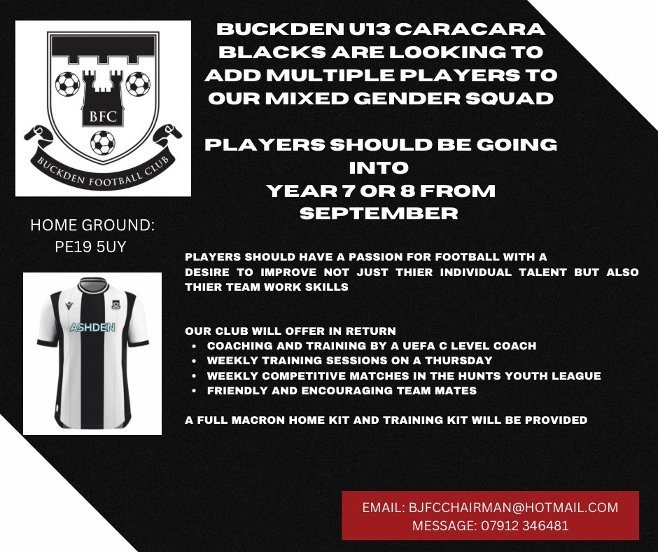 OUR BUCKDEN U13 CARACARA BLACKS ARE LOOKING TO ADD MULTIPLE PLAYERS TO OUR MIXED GENDER SQUAD
PLAYERS SHOULD BE GOING
INTO
YEAR 7 OR 8 FROM
SEPTEMBER

<a href="/HuntsFA/">Huntingdonshire FA</a> <a href="/Hunts_YL/">Hunts Youth League</a> <a href="/PDFLUK/">Peterborough & District Football League</a> <a href="/ChromaSport/">ChromaSport</a> <a href="/CambsFA/">Cambridgeshire FA</a>