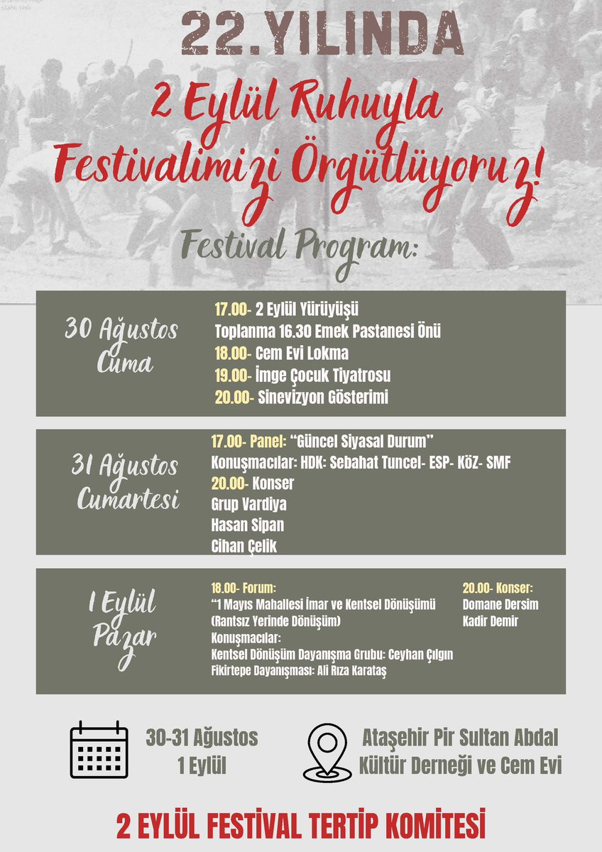 🔻 1 Mayıs Mahallesi

22. Yılında, 2 Eylül Ruhuyla Festivalimizi Örgütlüyoruz.

📅 30 - 31 Ağustos 2024

📍 Ataşehir Pirsultan Abdal Kültür Derneği ve Cemevi