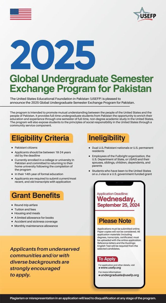 zeeshanusmani's tweet photo. Calling undergraduate students in Pakistan!

USEFP is now accepting applications for the 2025 Global Undergraduate Semester Exchange for Pakistan. This program is open to students aged between 18 and 24 who are in their 14th year of formal education. Participants will have the opportunity to spend one semester engaging in non-degree study at a U.S. campus and learn about the principles of social responsibility through a community service project.

The application deadline is September 25, 2024.

To apply, visit https://t.co/vc0B8tJ5tY 

Before filling in the application, make sure to carefully read the eligibility criteria and details provided on the website. Should you still have any questions, please email us at undergraduate@usefp.org 

#USEFP #UGRAD #USPAK #Scholarship
