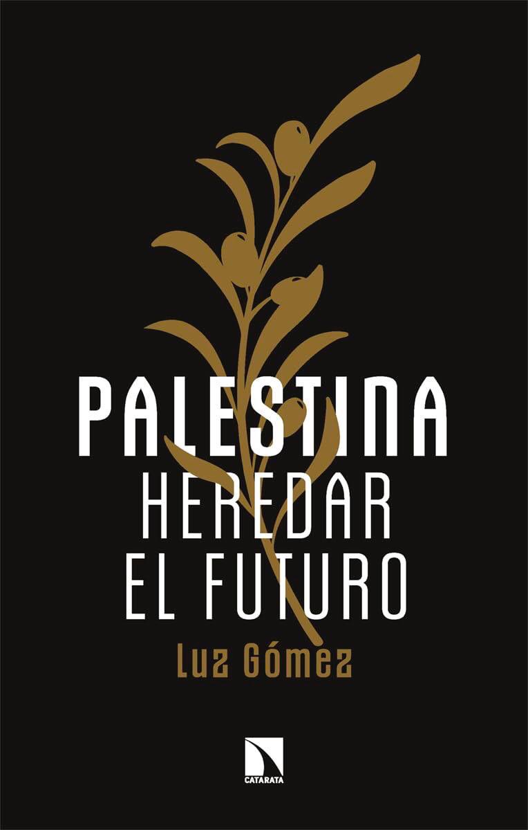 Luz Gómez (@luzgomezgar) on Twitter photo Sale mi nuevo libro “Palestina: heredar el futuro” (<a href="/CatarataLibros/">Libros Catarata</a>). Aborda tanto la Ocupación y el apartheid como las condiciones materiales e inmateriales que garantizan que Palestina siga existiendo Sale mi nuevo libro “Palestina: heredar el futuro” (<a href="/CatarataLibros/">Libros Catarata</a>). Aborda tanto la Ocupación y el apartheid como las condiciones materiales e inmateriales que garantizan que Palestina siga existiendo