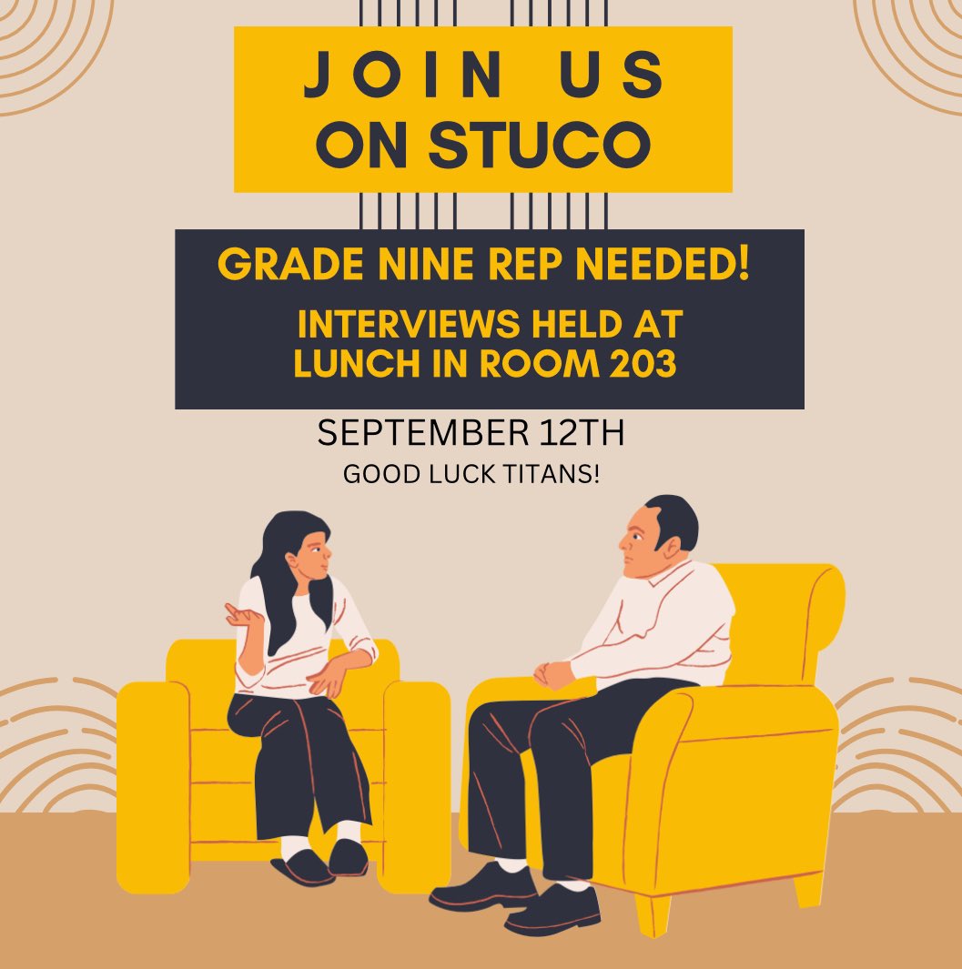 Don't forget grade nines that interviews for grade nine rep are this thursday at lunch room 203! Good luck Titans!!